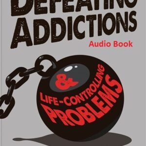 Defeating Addictions Audio Book